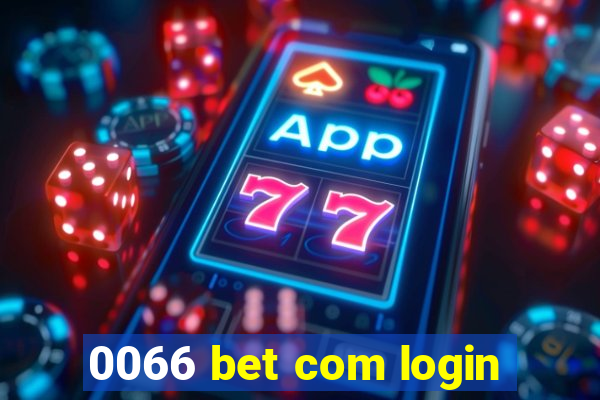 0066 bet com login